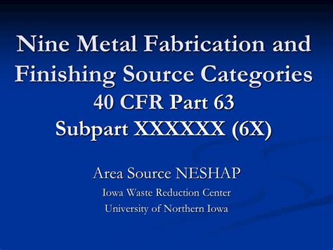 Nine Metal Fabrication and Finishing Area Source Categories 40 